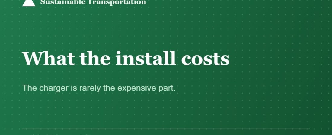 What an EV Charger Installation Actually Costs, and What Makes a Quote Jump