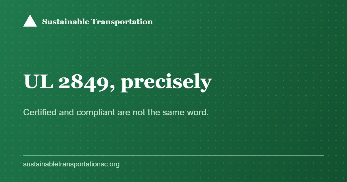 What UL 2849 Actually Certifies, and Why “Compliant” Is Not the Same Word